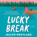 Lucky Break: A Novel Audiobook