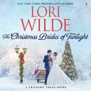 The Christmas Brides of Twilight: A Twilight, Texas Novel Audiobook