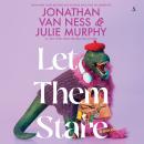 Let Them Stare: A Novel Audiobook