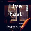 Live Fast: A Novel Audiobook