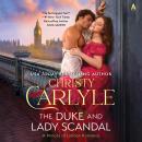 The Duke and Lady Scandal: A Novel Audiobook