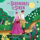 The Scoundrel and the Siren: A Novel Audiobook