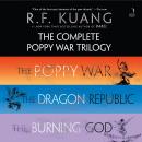 The Complete Poppy War Trilogy: The Poppy War, The Dragon Republic, The Burning God