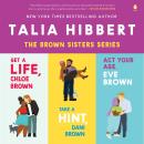 Talia Hibbert's Brown Sisters Book Set: Get a Life Chloe Brown, Take a Hint Dani Brown, Act Your Age Eve Brown