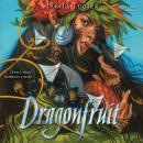 Dragonfruit Audiobook