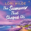 The Summer That Shaped Us: A Novel Audiobook