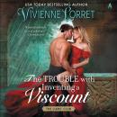 The Trouble with Inventing a Viscount: A Novel Audiobook