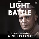 The Light of Battle: Eisenhower, Normandy, and the Birth of the American Superpower Audiobook