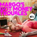 Cover of Margo's Got Money Troubles: A Novel