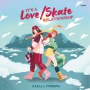 It's a Love/Skate Relationship Audiobook