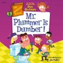 My Weirdtastic School #8: Mr. Plummer Is Dumber! Audiobook