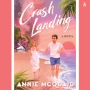 Crash Landing: A Novel Audiobook