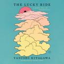 The Lucky Ride: A Novel Full of Opportunity Audiobook