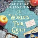 The World's Fair Quilt: An Elm Creek Quilts Novel Audiobook