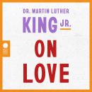 Dr. Martin Luther King Jr. on Love Audiobook