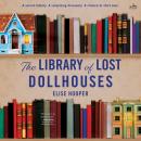 The Library of Lost Dollhouses: A Novel Audiobook