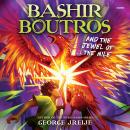 Bashir Boutros and the Jewel of the Nile Audiobook