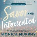 Savor and Intoxicated: The Billionaire Bachelors Club Audiobook