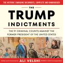 The Trump Indictments: The 91 Criminal Counts Against the Former President of the United States Audiobook