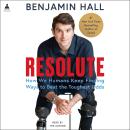Resolute: How We Humans Keep Finding Ways to Beat the Toughest Odds Audiobook