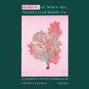 Radicle, or When the World Lived Inside Us: Poems Audiobook