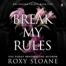 Break My Rules: A Novel Audiobook