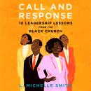 Call and Response: 10 Leadership Lessons from the Black Church Audiobook