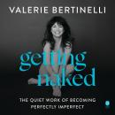 Cover of Getting Naked: The Quiet Work of Becoming Perfectly Imperfect