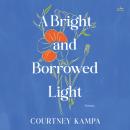 A Bright and Borrowed Light: Poems Audiobook
