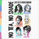 No Tea, No Shade: Life as a Drag Queen Audiobook