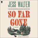 So Far Gone: A Novel Audiobook