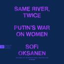 Same River, Twice: Putin's War on Women Audiobook