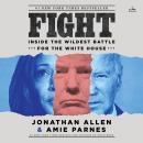 Cover of Fight: Inside the Wildest Battle for the White House