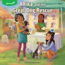Girl Scouts: Anika and the Great Dog Rescue Audiobook