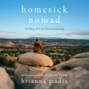 Cover of Homesick Nomad: Settling into an Untethered Life