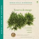 [Spanish] - Gathering Moss / Reserva de musgo (Spanish Edition): Una historia natural y cultural de  Audiobook