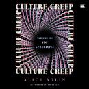 Culture Creep: Notes on the Pop Apocalypse Audiobook