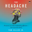The Headache: The Science of a Most Confounding Affliction—and a Search for Relief Audiobook