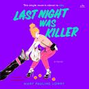 Last Night Was Killer: A Novel Audiobook