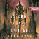 Cover of An Edge Sharp Enough: A Novel