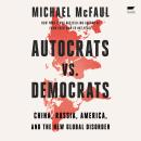 Cover of Autocrats vs. Democrats: China, Russia, America, and the New Global Disorder