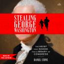 Stealing George Washington: The Heist That Shook the Library of Congress Audiobook