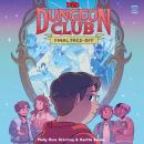 Cover of Dungeons & Dragons: Dungeon Club: Final Face-off: A Graphic Novel