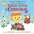 The Big Cheese Presents: Have Yourself a Cheesy Little Christmas Audiobook