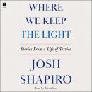 Cover of Where We Keep the Light: Stories from a Life of Service