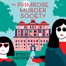 The Primrose Murder Society: A Novel Audiobook
