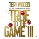 True to the Game III: A Novel Audiobook