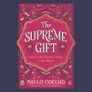 Cover of The Supreme Gift: Love Is the Greatest Thing in the World