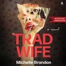 Tradwife: A Novel Audiobook