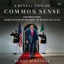 A Revolution of Common Sense: How Donald Trump Stormed Washington and Fought for Western Civilizatio Audiobook